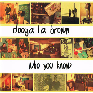 Dooga La Brown - Who You Know Album Cover